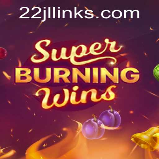 Unveiling the Exciting World of SuperBurningWins: An In-Depth Exploration